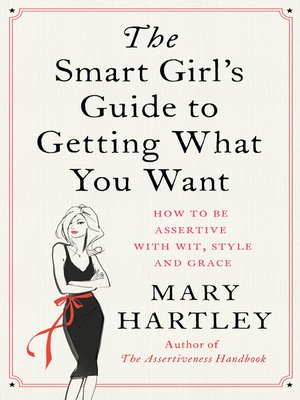 cover image of The Smart Girl's Guide to Getting What You Want